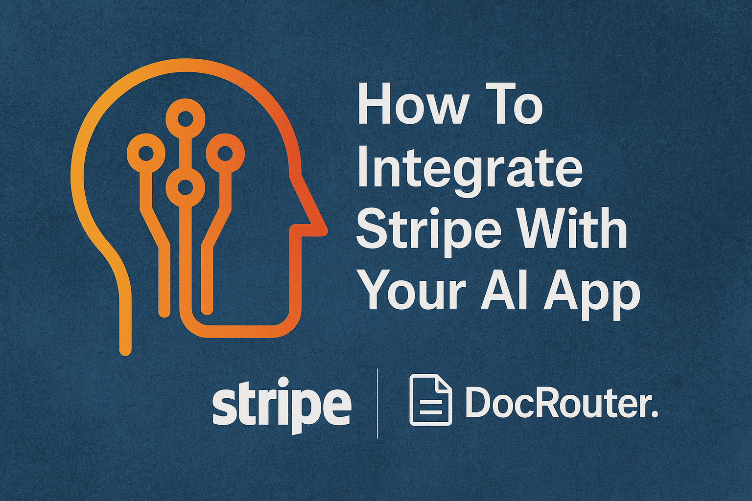 How We Integrated Stripe Into DocRouter.AI
